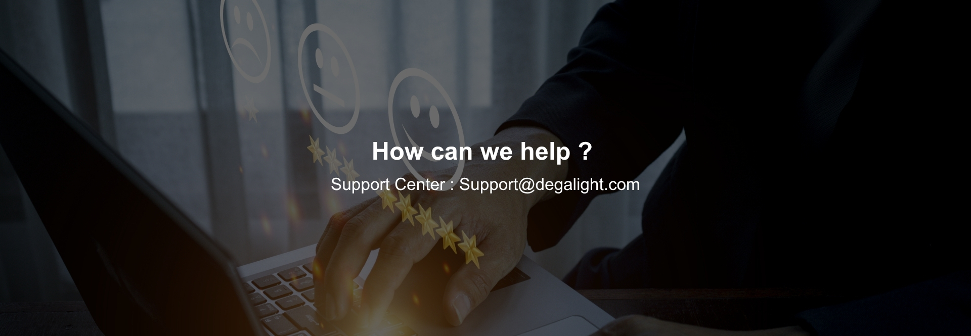 HOW CAN WE HELP ?